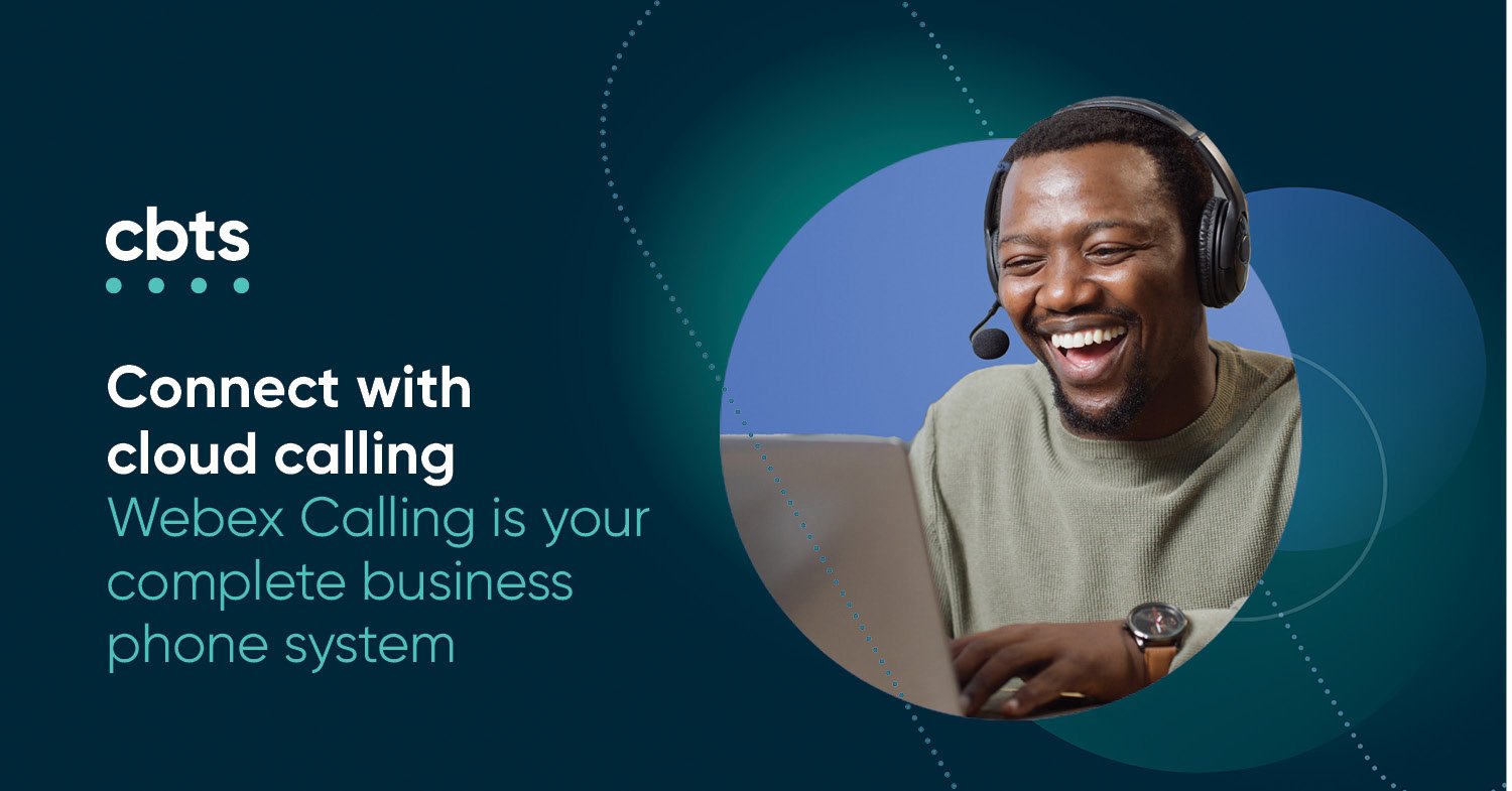 Connect with cloud calling: Webex Calling is your complete business ...